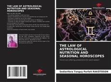 Bookcover of THE LAW OF ASTROLOGICAL NUTRITION AND SEASONAL HOROSCOPES