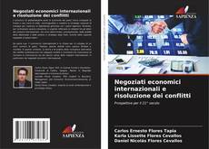 Couverture de Negoziati economici internazionali e risoluzione dei conflitti
