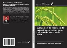 Portada del libro de Evaluación de modelos de evapotranspiración para cultivos de arroz en la India.