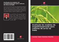 Capa do livro de Avaliação de modelos de evapotranspiração para culturas de arroz na Índia 
