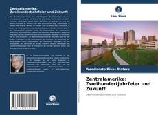 Copertina di Zentralamerika: Zweihundertjahrfeier und Zukunft