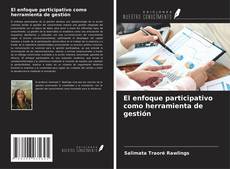 Couverture de El enfoque participativo como herramienta de gestión