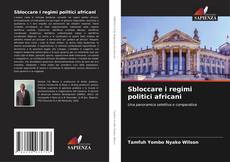 Portada del libro de Sbloccare i regimi politici africani