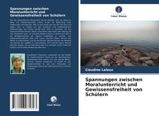 Copertina di Spannungen zwischen Moralunterricht und Gewissensfreiheit von Schülern