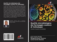 Bookcover of Qualità microbiologica del formaggio costiero di Valledupar