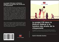Buchcover von Le projet CID dans le District fédéral à la lumière des droits de la citoyenneté