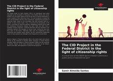 Capa do livro de The CID Project in the Federal District in the light of citizenship rights 