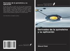 Bookcover of Derivados de la quinoleína y su aplicación
