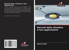 Copertina di Derivati della chinolina e loro applicazione
