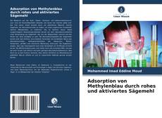Capa do livro de Adsorption von Methylenblau durch rohes und aktiviertes Sägemehl 