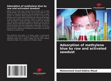 Buchcover von Adsorption of methylene blue by raw and activated sawdust