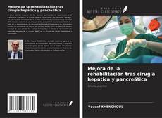 Bookcover of Mejora de la rehabilitación tras cirugía hepática y pancreática