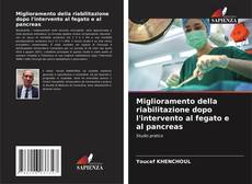 Miglioramento della riabilitazione dopo l'intervento al fegato e al pancreas kitap kapağı