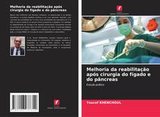 Bookcover of Melhoria da reabilitação após cirurgia do fígado e do pâncreas