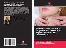 Bookcover of Avaliação das hormonas da glândula tiróide e de alguns parâmetros bioquímicos