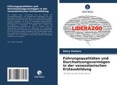 Copertina di Führungsqualitäten und Durchsetzungsvermögen in der venezolanischen Erstausbildung