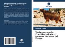 Copertina di Verbesserung der Fruchtbarkeit durch exogene Hormone bei Ziegen