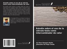 Buchcover von Estudio sobre el uso de la válvula tesla como intercambiador de calor
