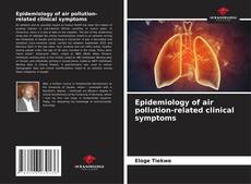 Bookcover of Epidemiology of air pollution-related clinical symptoms