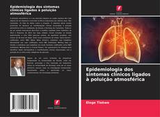 Epidemiologia dos sintomas clínicos ligados à poluição atmosférica的封面