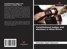Bookcover of Constitutional judges and elections in West Africa