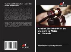 Borítókép a  Giudici costituzionali ed elezioni in Africa occidentale - hoz