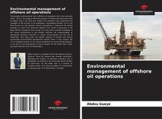 Buchcover von Environmental management of offshore oil operations