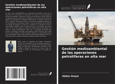 Capa do livro de Gestión medioambiental de las operaciones petrolíferas en alta mar 