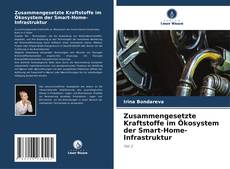 Copertina di Zusammengesetzte Kraftstoffe im Ökosystem der Smart-Home-Infrastruktur