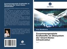 Zusammengesetzte Kraftstoffe im Ökosystem der Smart-Home-Infrastruktur的封面