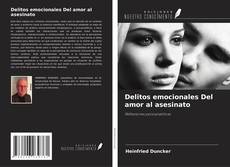 Delitos emocionales Del amor al asesinato kitap kapağı