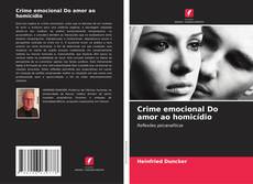 Crime emocional Do amor ao homicídio kitap kapağı