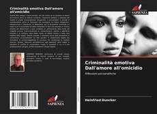 Criminalità emotiva Dall'amore all'omicidio的封面