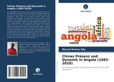 Chinas Präsenz und Dynamik in Angola (1983-2010)的封面