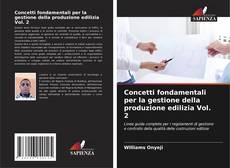 Обложка Concetti fondamentali per la gestione della produzione edilizia Vol. 2