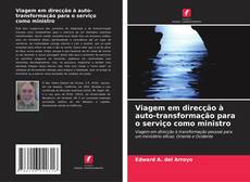 Bookcover of Viagem em direcção à auto-transformação para o serviço como ministro