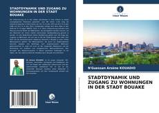 Copertina di STADTDYNAMIK UND ZUGANG ZU WOHNUNGEN IN DER STADT BOUAKE