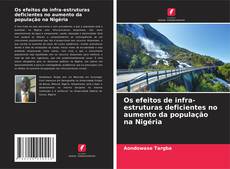 Bookcover of Os efeitos de infra-estruturas deficientes no aumento da população na Nigéria