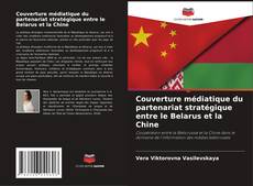 Portada del libro de Couverture médiatique du partenariat stratégique entre le Belarus et la Chine