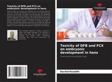 Bookcover of Toxicity of DFB and FCX on embryonic development in hens
