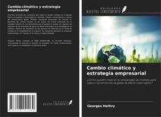 Couverture de Cambio climático y estrategia empresarial