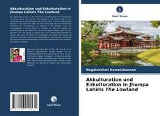 Copertina di Akkulturation und Enkulturation in Jhumpa Lahiris The Lowland