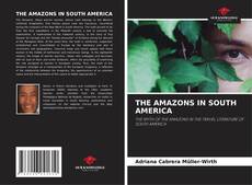 Copertina di THE AMAZONS IN SOUTH AMERICA
