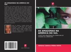 Couverture de AS AMAZONAS NA AMÉRICA DO SUL