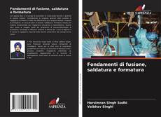 Borítókép a  Fondamenti di fusione, saldatura e formatura - hoz