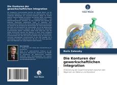 Copertina di Die Konturen der gewerkschaftlichen Integration