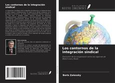 Capa do livro de Los contornos de la integración sindical 