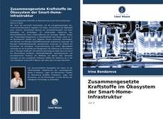 Copertina di Zusammengesetzte Kraftstoffe im Ökosystem der Smart-Home-Infrastruktur