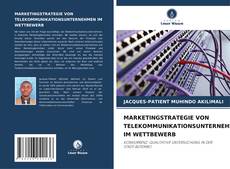 Copertina di MARKETINGSTRATEGIE VON TELEKOMMUNIKATIONSUNTERNEHMEN IM WETTBEWERB