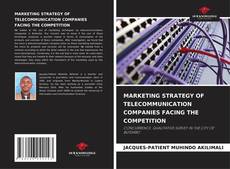 Portada del libro de MARKETING STRATEGY OF TELECOMMUNICATION COMPANIES FACING THE COMPETITION